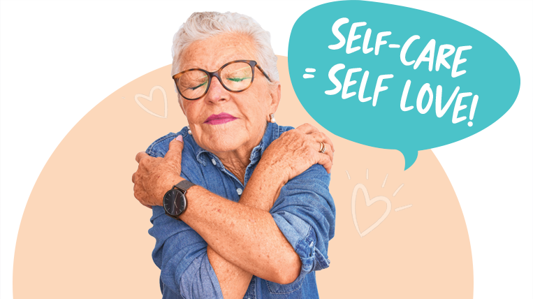 Image shows a stylish older woman hugging herself with her eyes closed. Around her are cartoon hears and a speech balloon that reads: Self-care = Self Love!